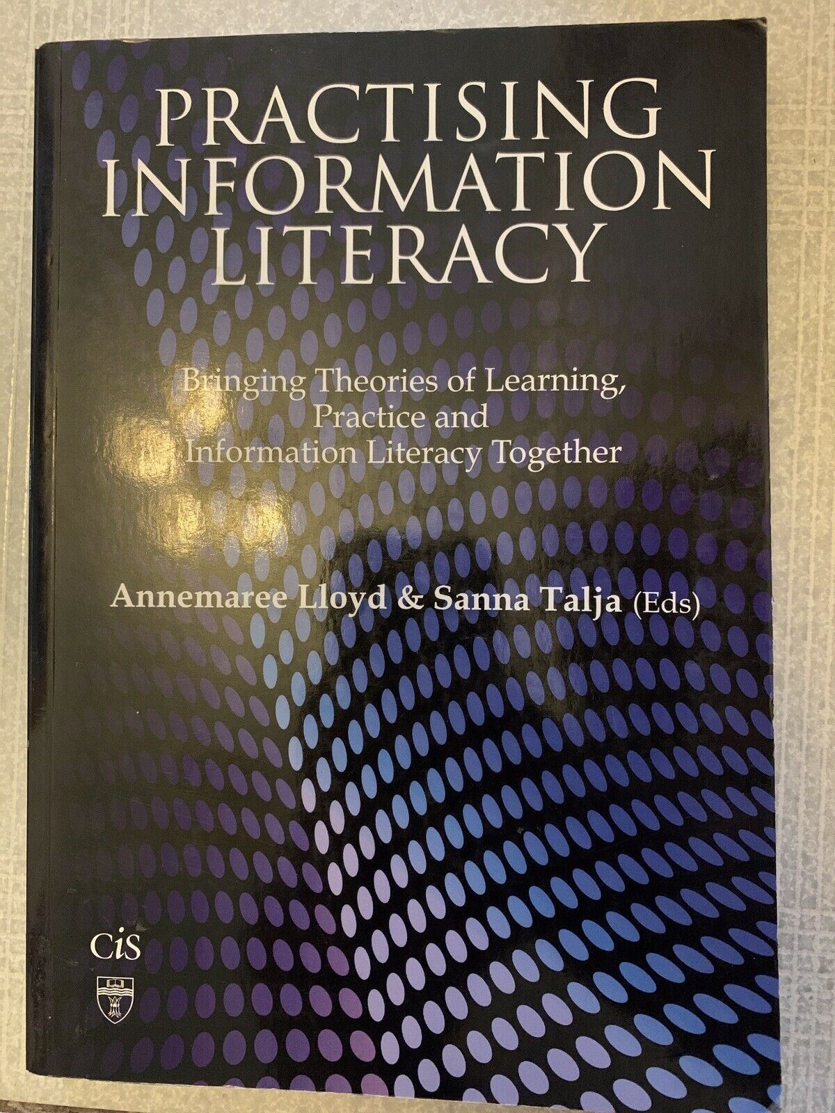 Practising Information Literacy: Bringing Theories of Learning, Practice and Inf