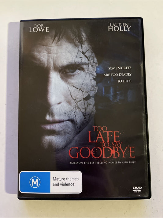 Too Late To Say Goodbye (DVD, 2009) Rob Lowe, Lauren Holly. Region 4