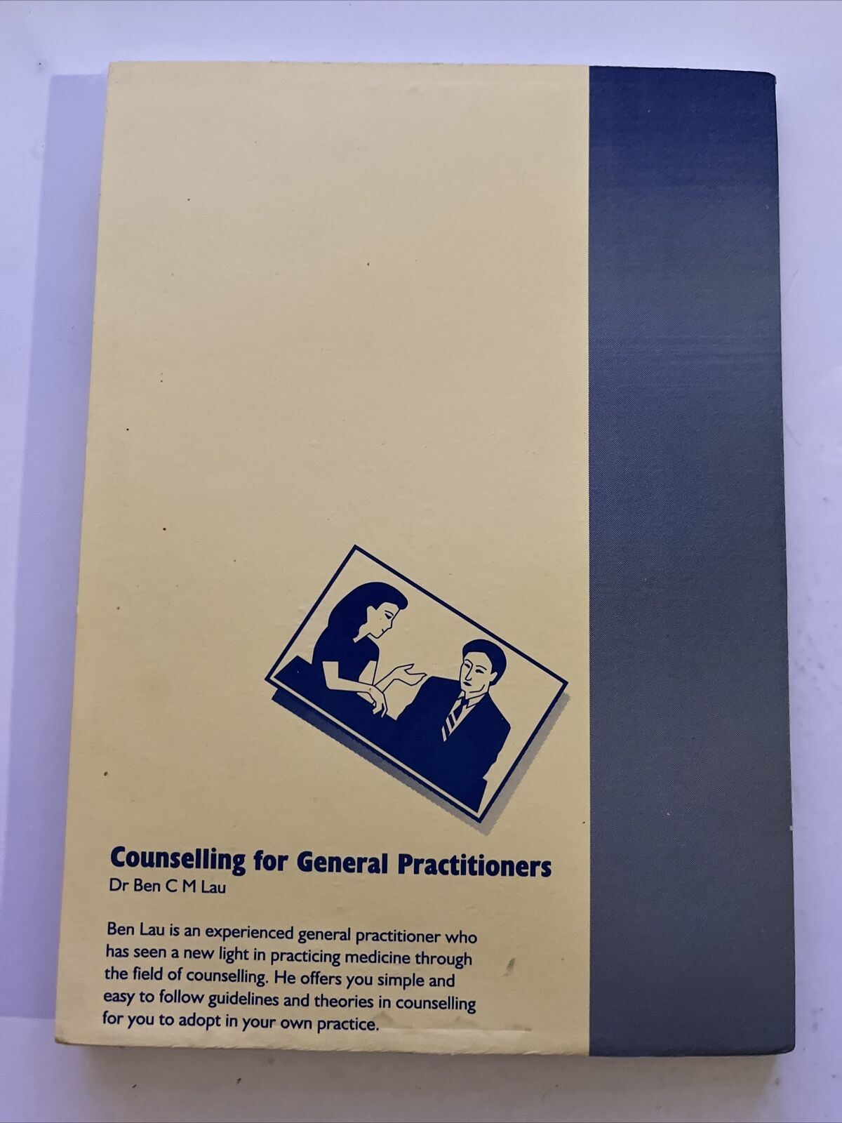 Counselling for General Practitioners by Dr Ben C Lau
