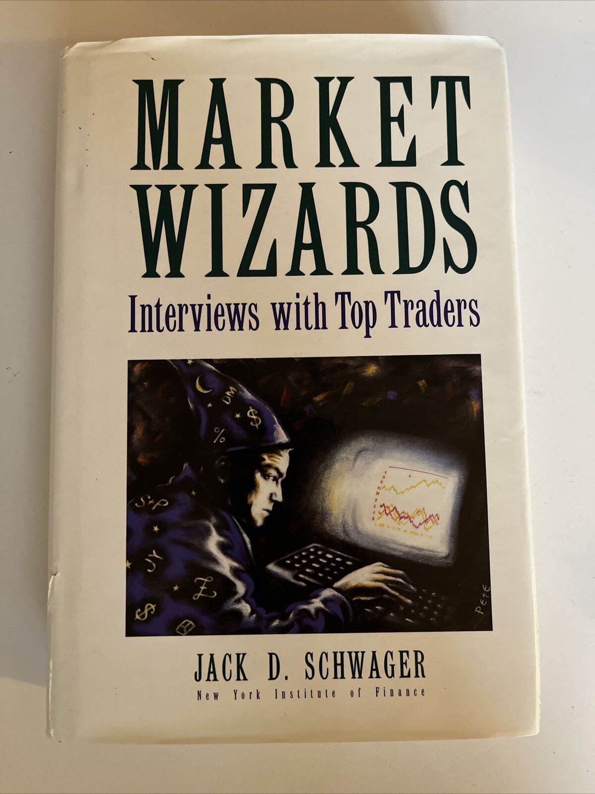 Market Wizards - Interviews with Top Traders by Jack D Schwager Hardcover 1989