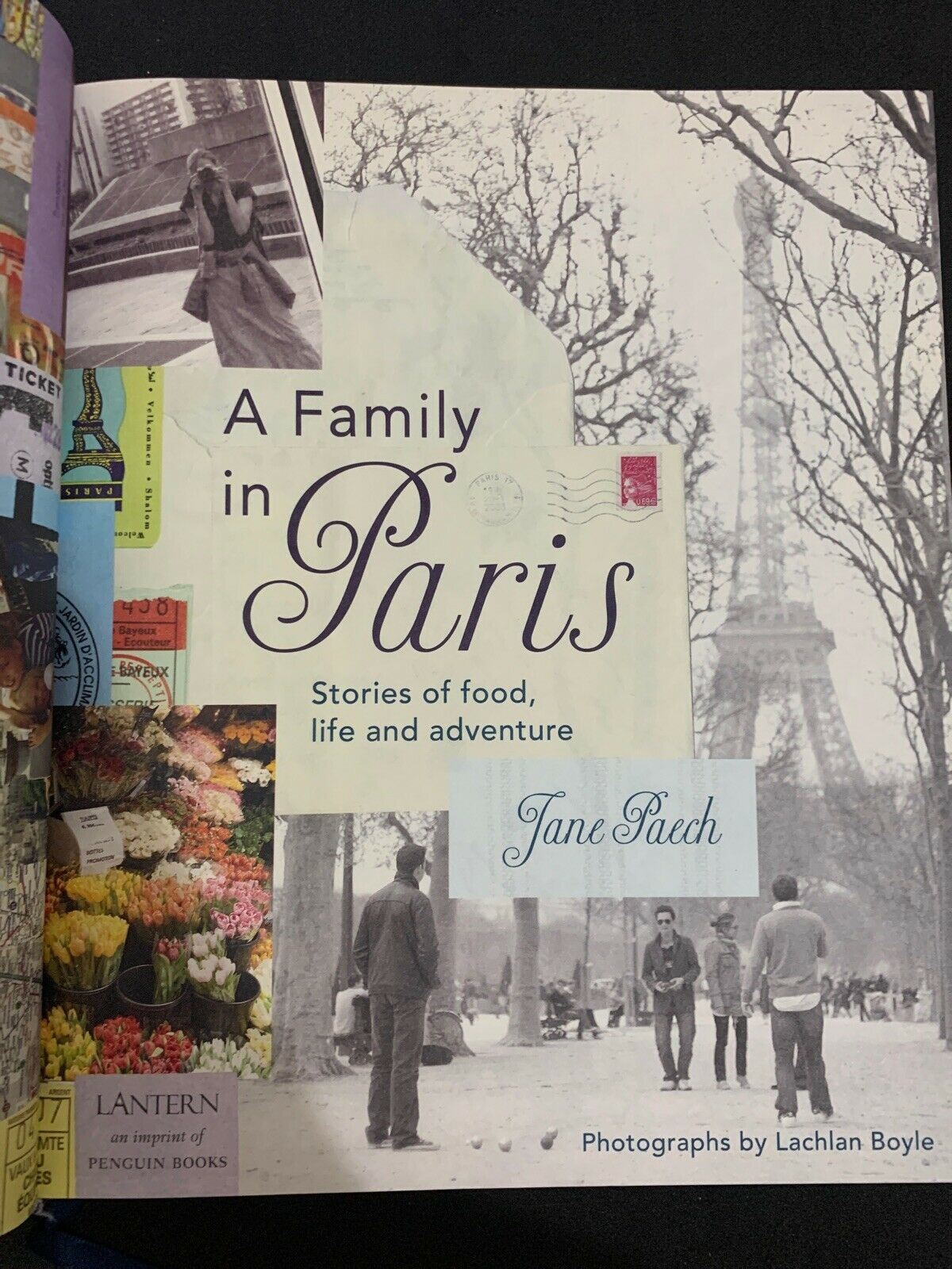 A Family in Paris: Stories Of Food, Life And Adventure By Jane Paech - First Ed.