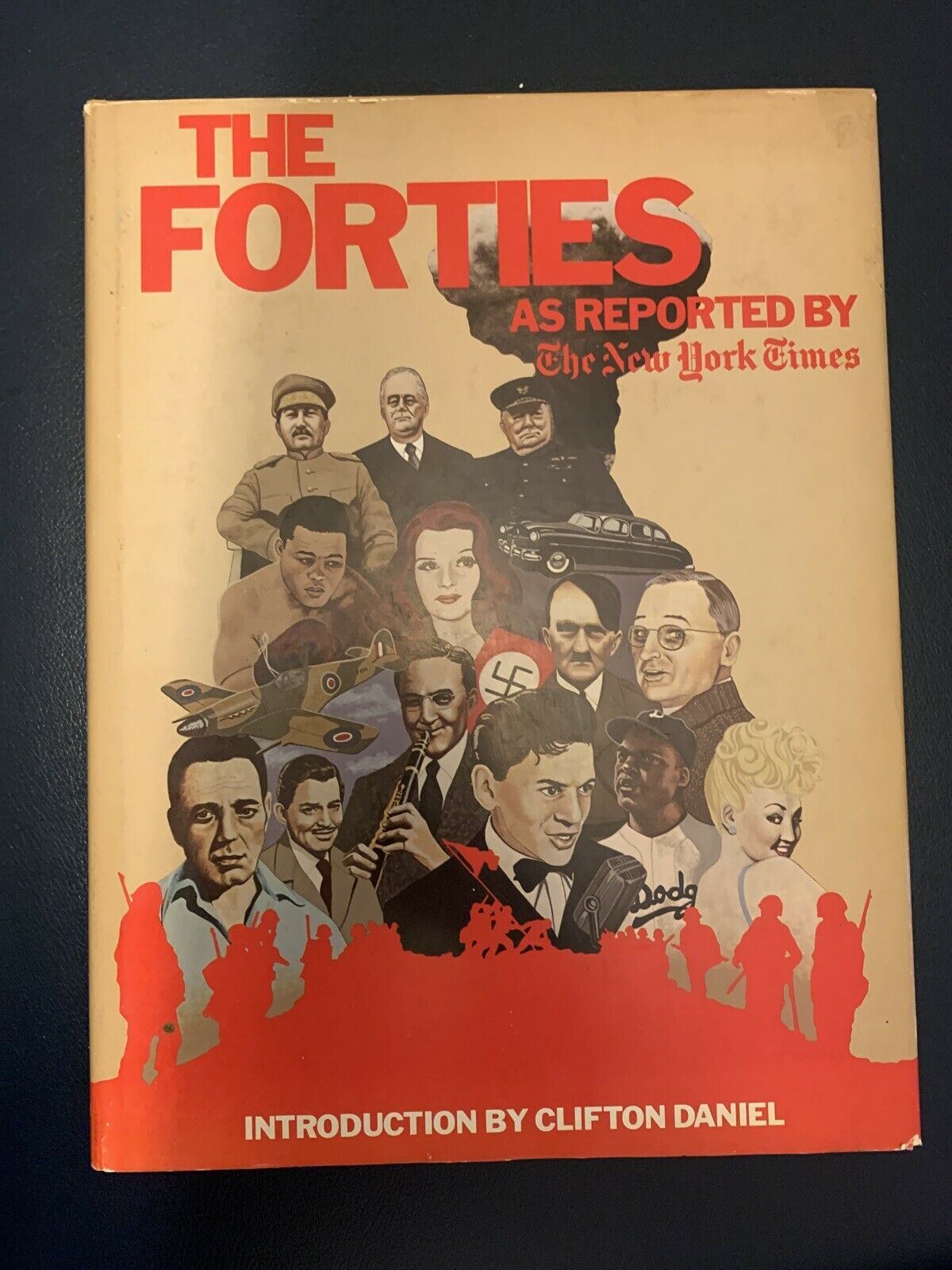 The Forties - As Reported by The New York Times 1980 by Clifton Daniel
