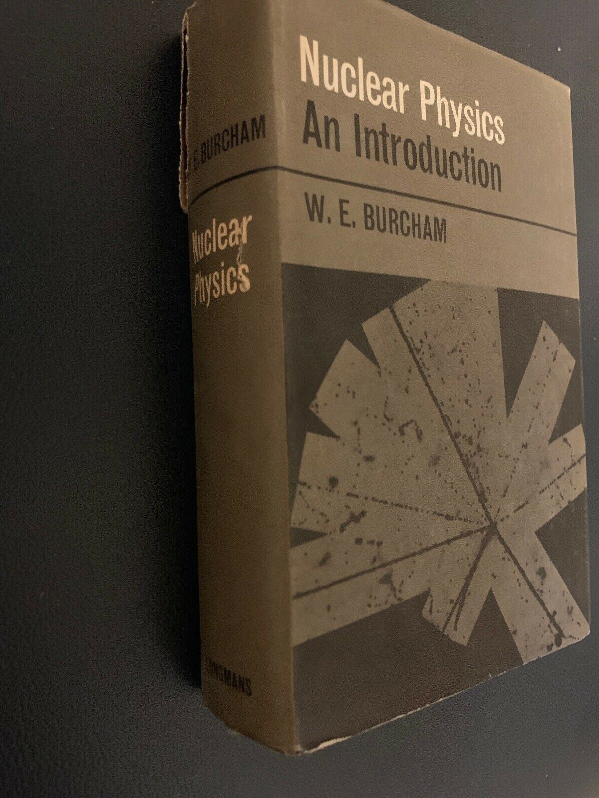 Nuclear Physics An Introduction W.E. Burcham 1967