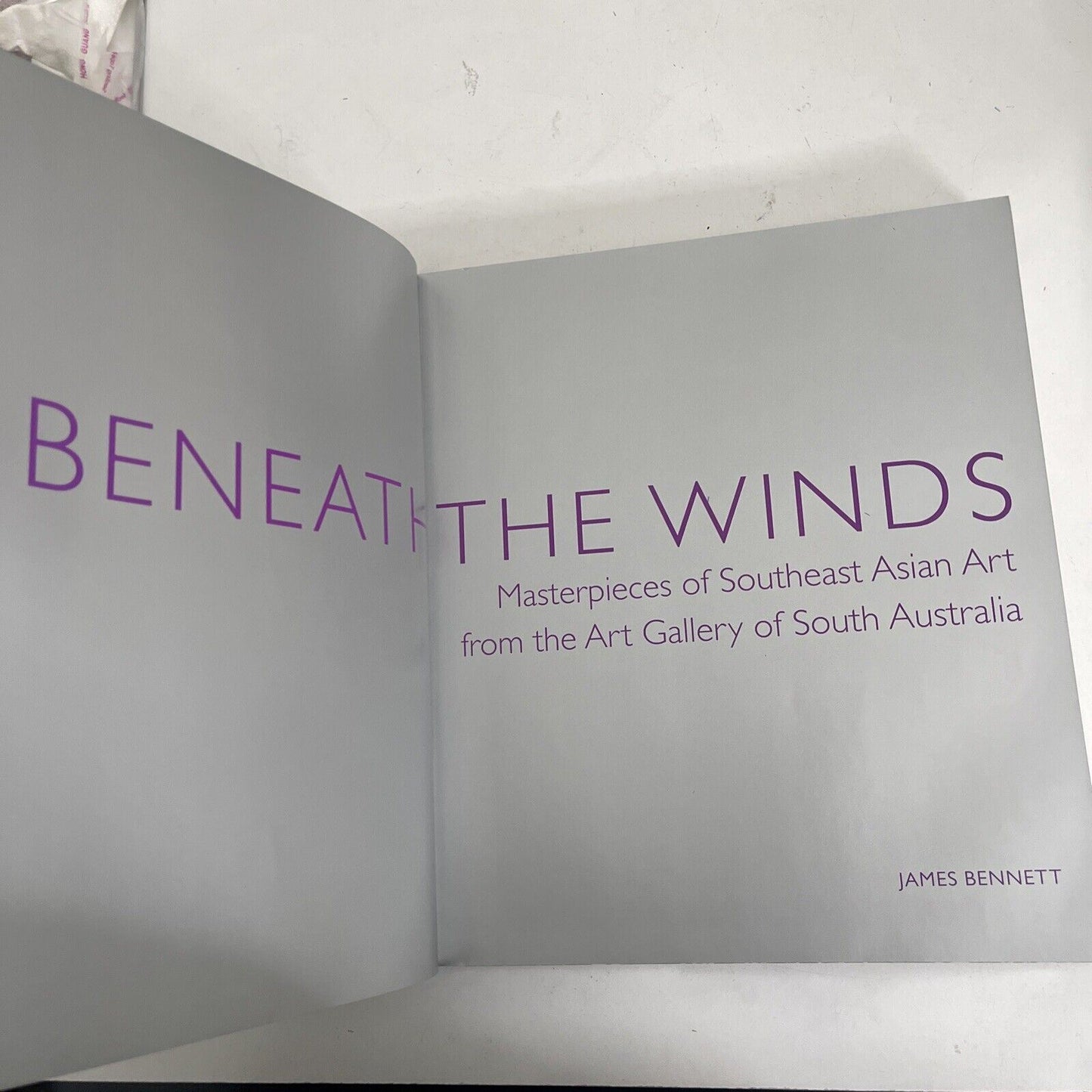 Beneath the Winds: Masterpieces of S.E.Asian Art from Agsa by James Bennett 2011