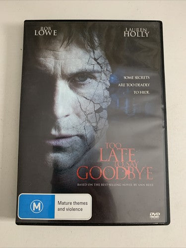 Too Late to Say Goodbye (DVD, 2009) Lauren Holly, Rob Lowe  Region 4
