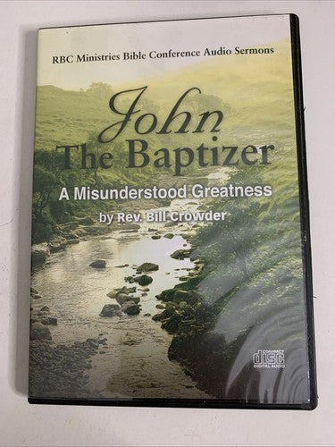 John The Baptizer: A Misunderstood Greatness by Rev Bill Crowder (CD) Sermon