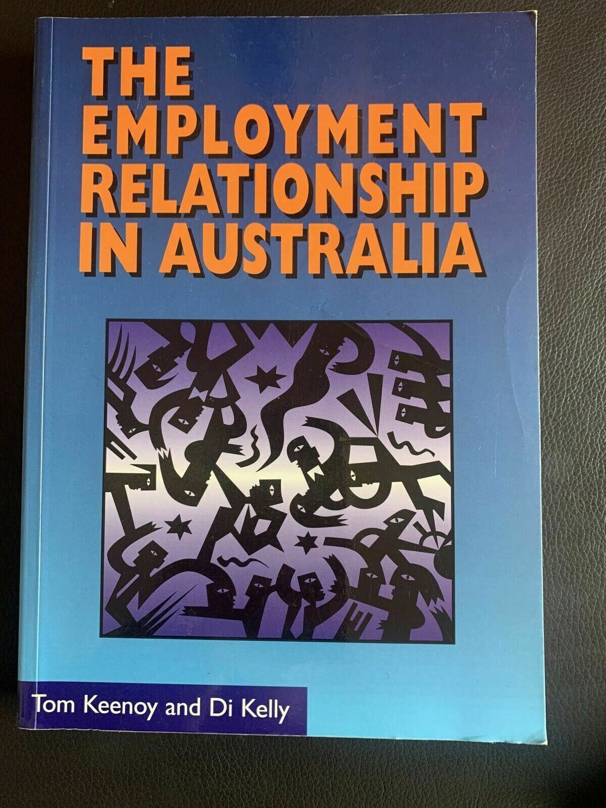 The Employment Relationship in Australia by D. Kelly, T. Keenoy (Paperback)