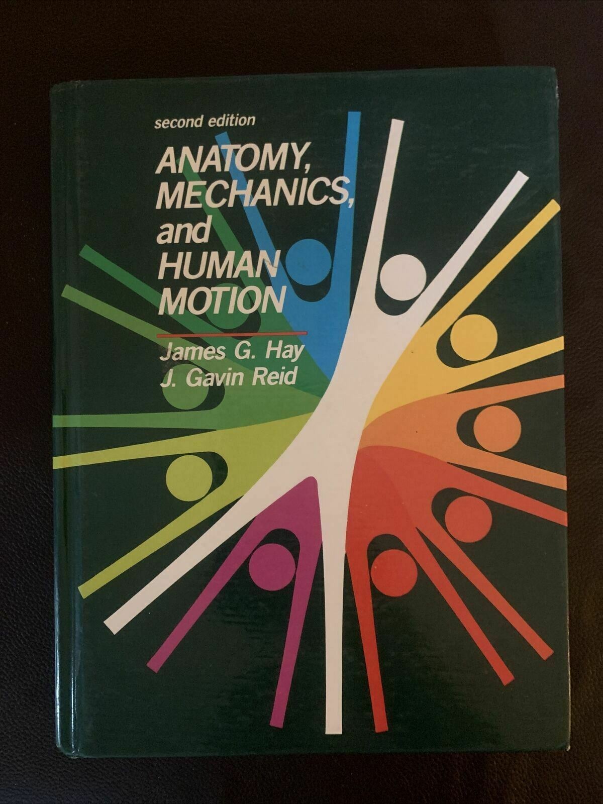 Anatomy, Mechanics, and Human Motion (2nd Edition) by James G. Hay, J. Garvin R