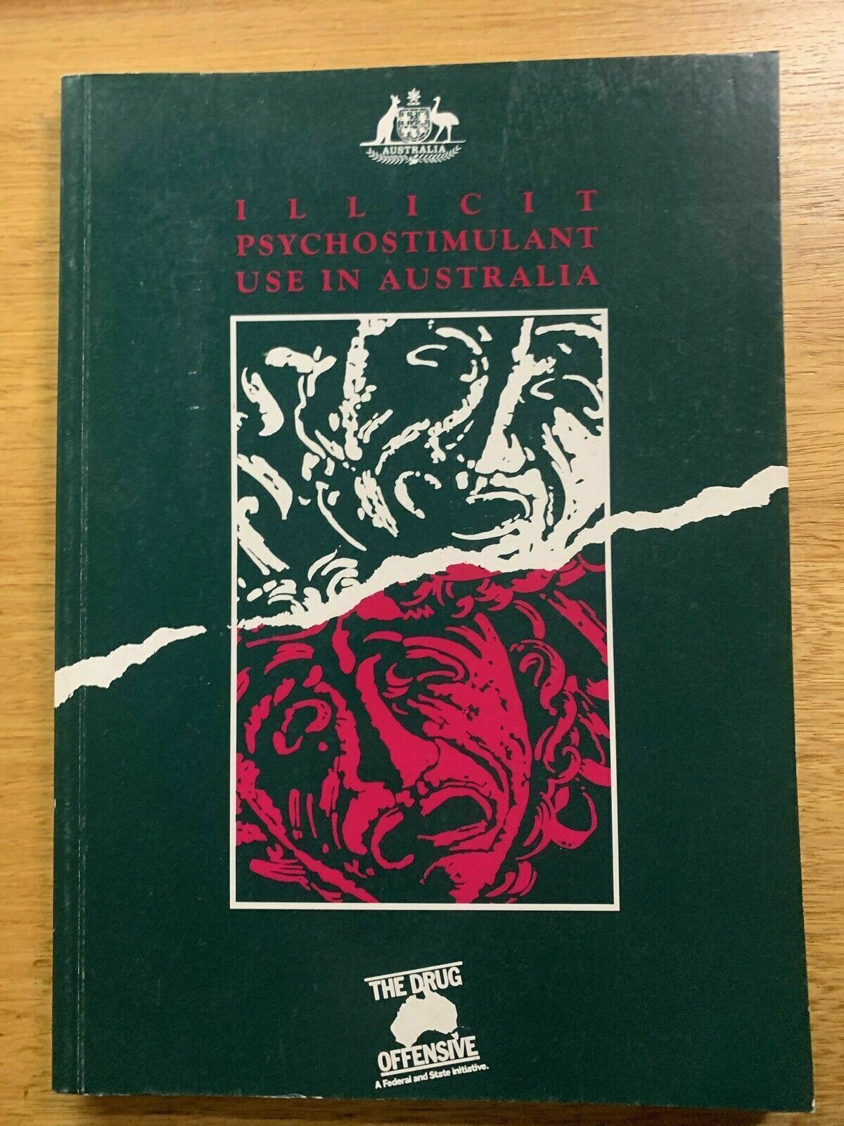 Illicit Psychostimulant Use In Australia Book edited by Dave Burrows 1993