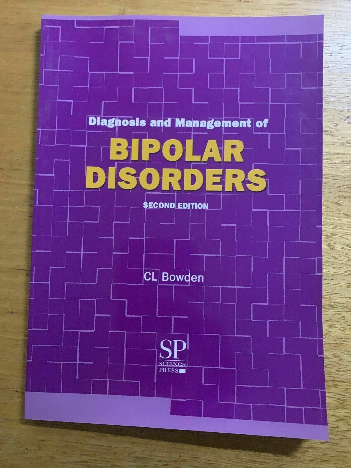 Diagnosis & Management Of Bipolar Disorders by CL Bowden 2nd Ed 2004
