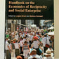 Handbook on the Economics of Reciprocity and Social Enterprise by Luigino Bruni