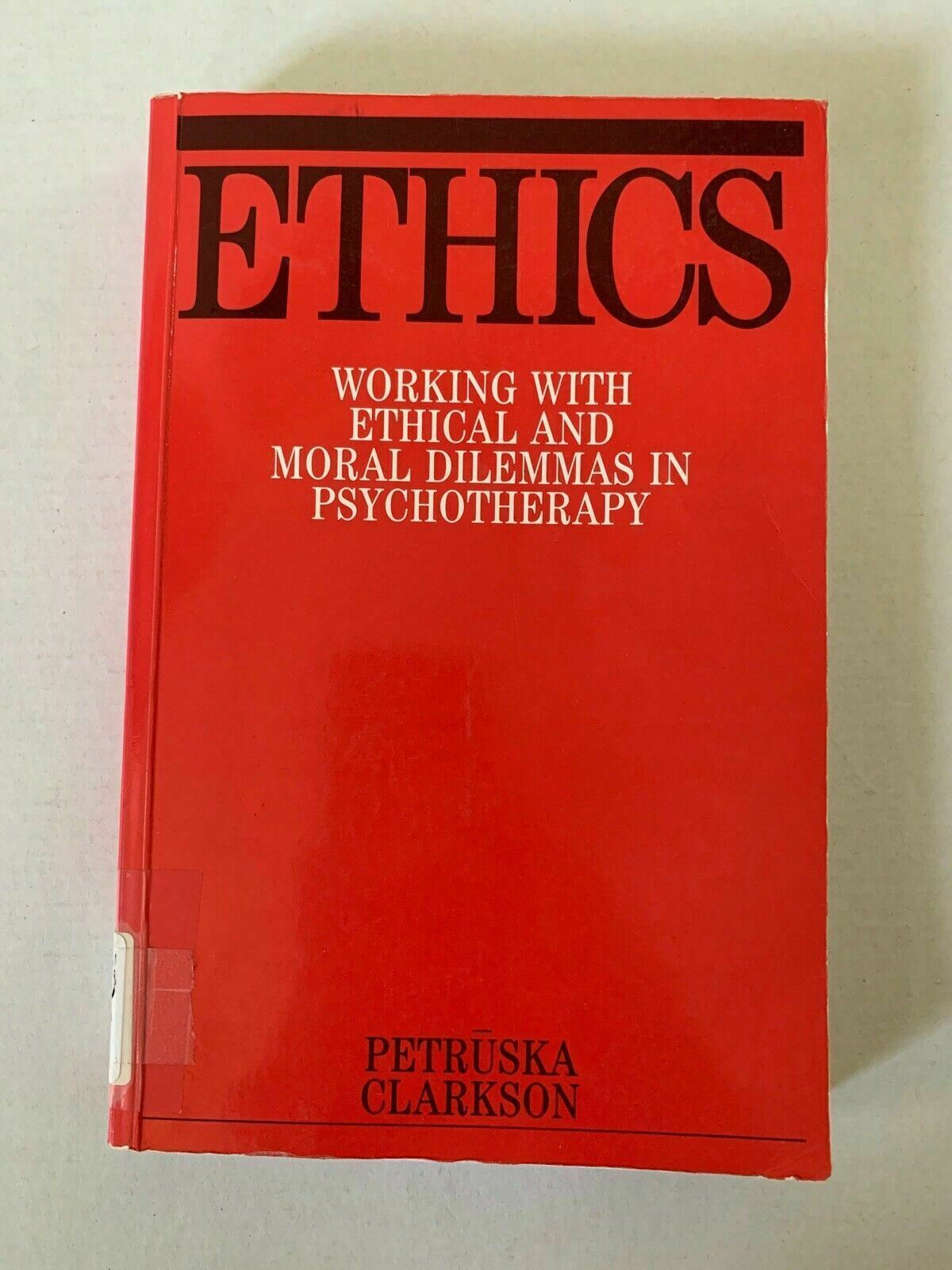 Ethics: Working with Ethical and Moral Dilemmas in Psychotherapy by Petruska...