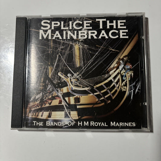 H M Royal Marines - Splice The Mainbrace (CD, 2004)