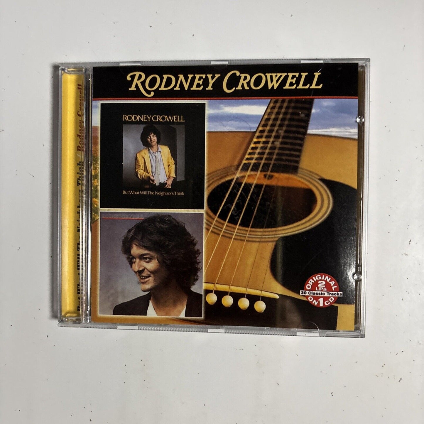 Rodney Crowell – But What Will The Neighbors Think / Rodney Crowell (CD, 2005)