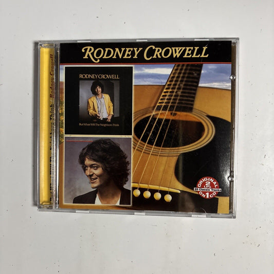 Rodney Crowell – But What Will The Neighbors Think / Rodney Crowell (CD, 2005)
