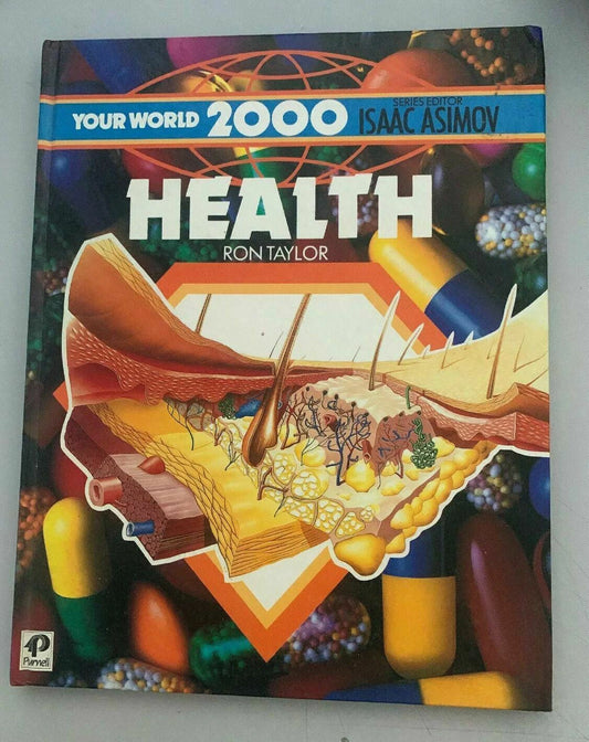 Your World 2000: Health 2000 by Taylor, Ron Edited By Isaac Asimov (1985)