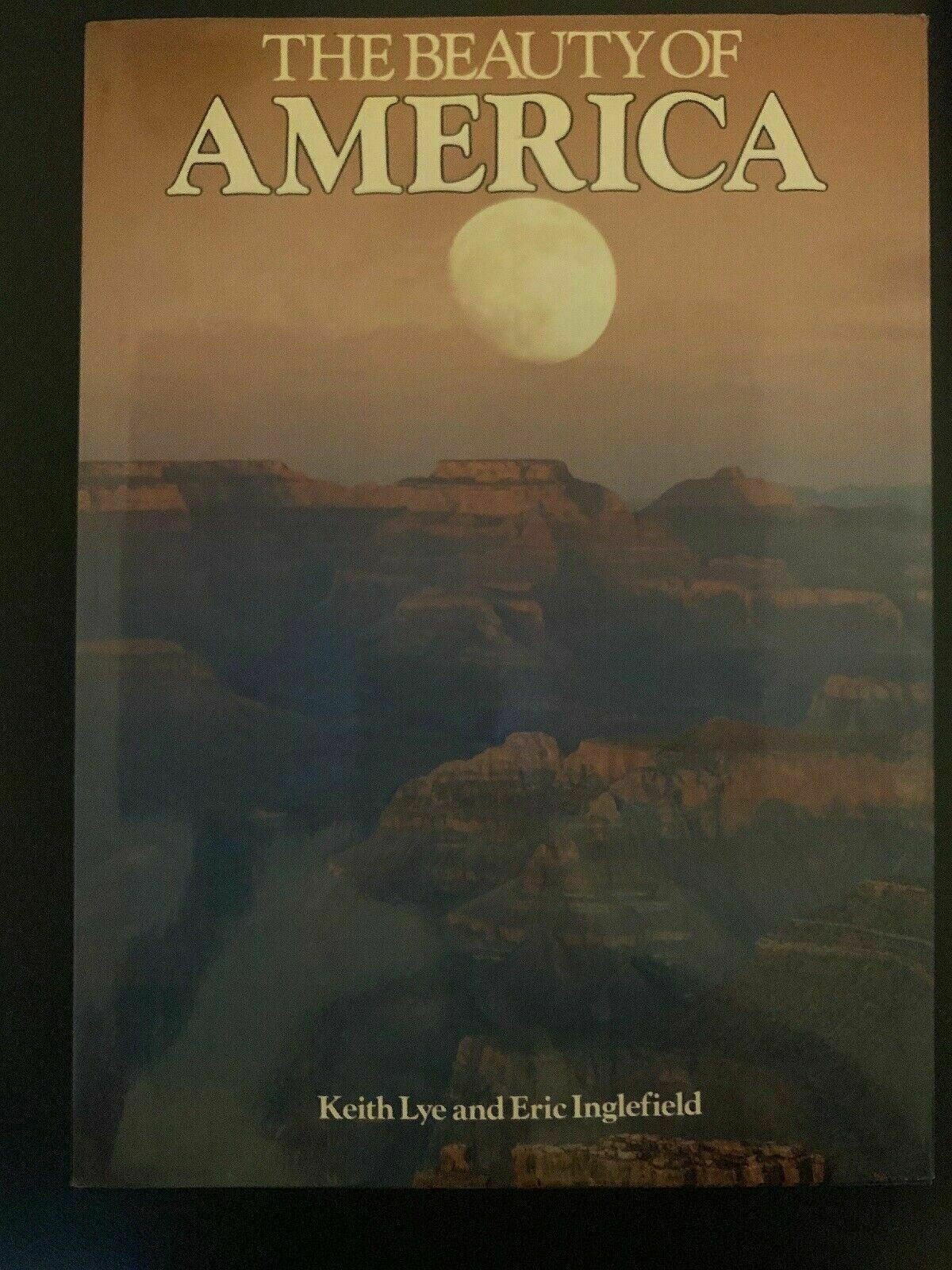 The Beauty Of America - Keith Lye & Eric Inglefield Hardcover Book