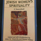 Four Centuries Of Jewish Women's Spirituality: A Sourcebook by Ellen Umansky