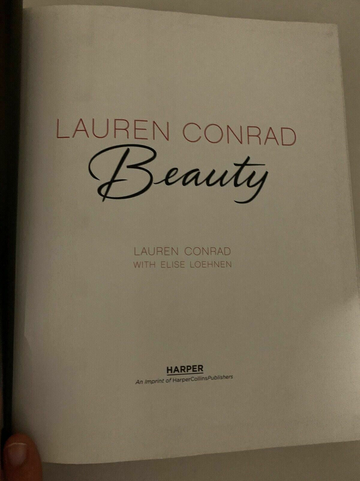 Lauren Conrad: Beauty By Lauren Conrad With Elise Loehnen (2012)