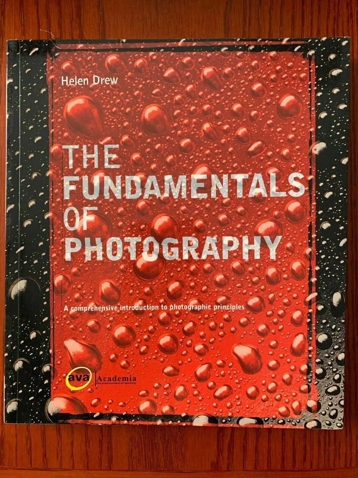 The Fundamentals Of Photography by Helen Drew - from Beginner to Professionals