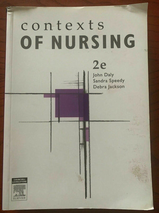 Contexts in Nursing 2e 2nd Second Edition John Daly Sandra Speedy Textbook Nurse