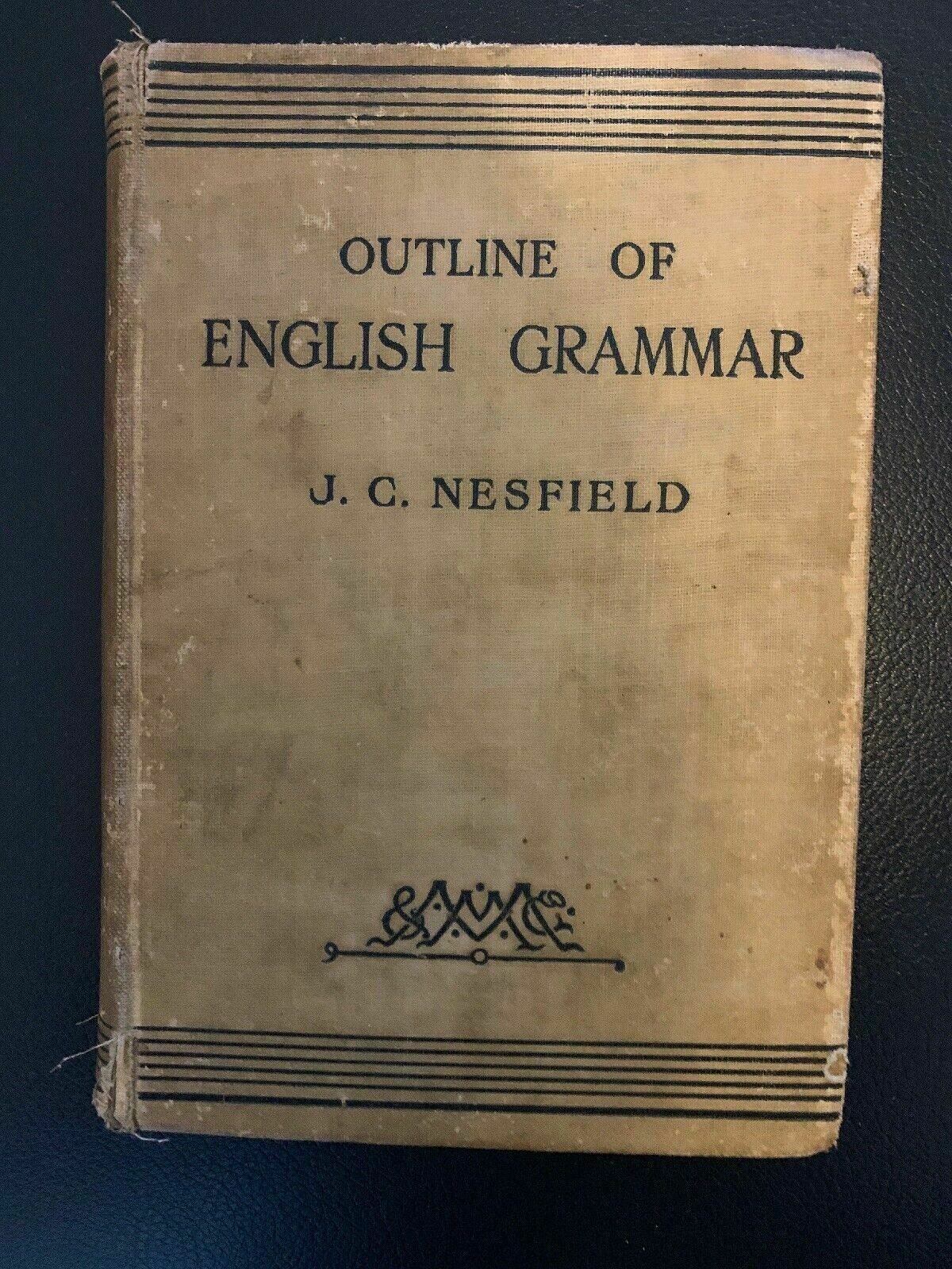 Outline Of English Grammar by J. C. Nesfield 1917