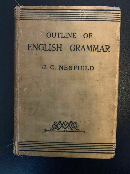 Outline Of English Grammar by J. C. Nesfield 1917