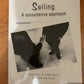 Selling a Consultative Approach : A Consultative Approach 2nd Edition