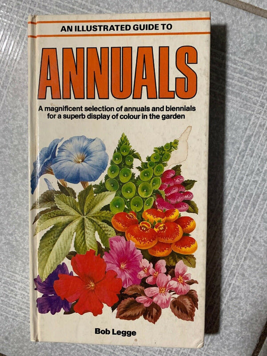 An Illustrated Guide To Annuals: Bob Legge