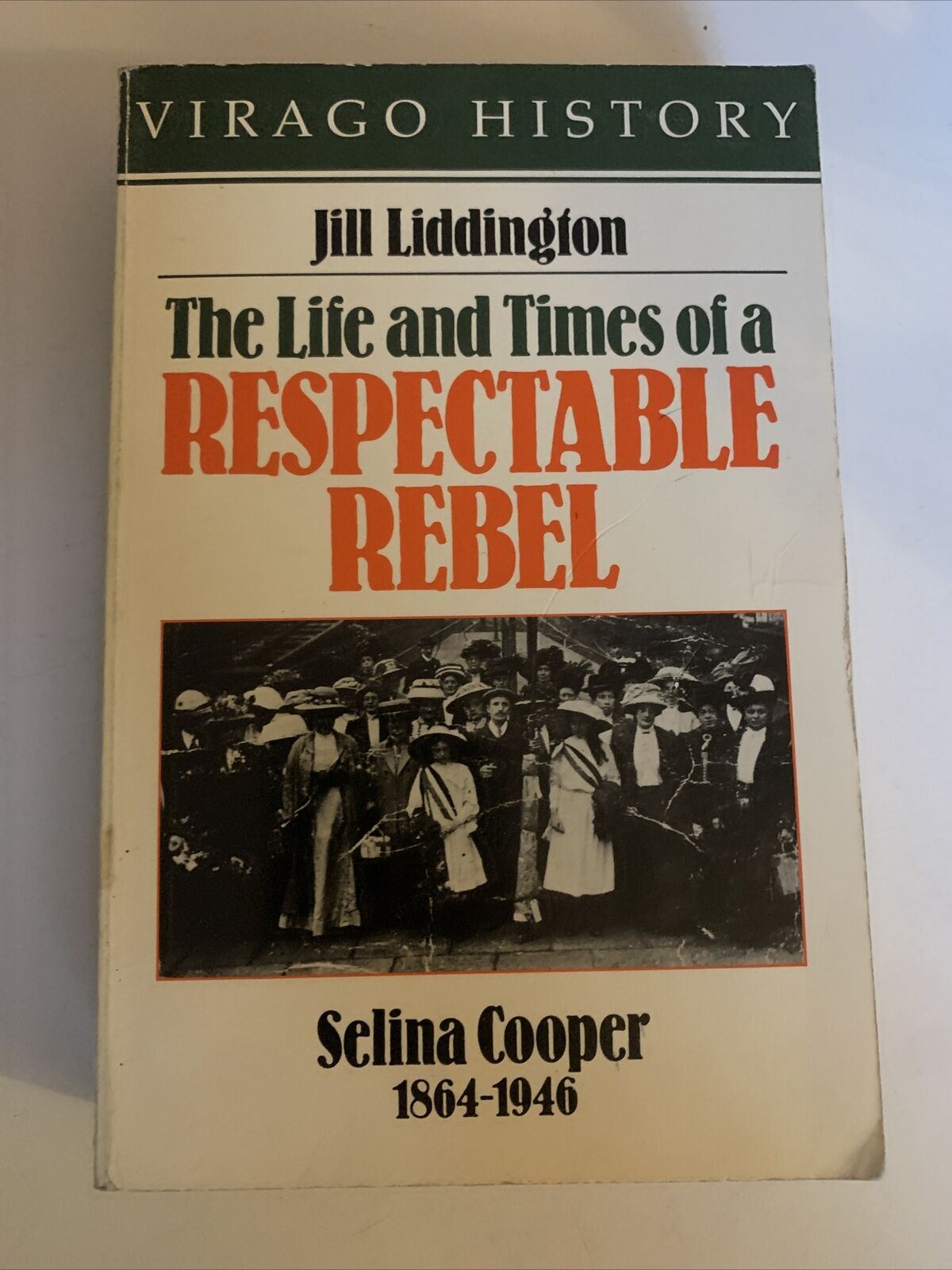 The Life And Times Of A Respectable Rebel Selina Copper 1864-1946 1st Ed. 1984