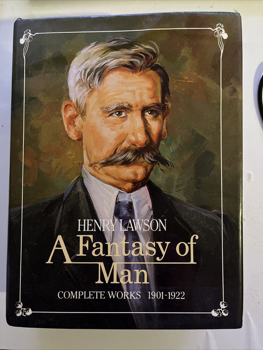 A Fantasy of Man Complete Works 1901-1922 by Henry Lawson  Hardcover 1984