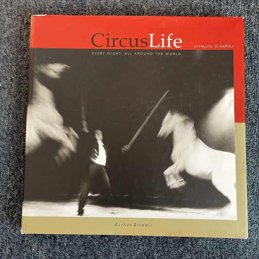 Circus Life - Every Night All Around the World by Gianluigi Di Napoli 2001 Book