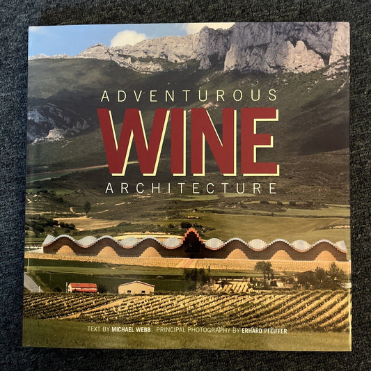 Adventurous Wine Architecture by Michael Webb (Hardcover, 2005)