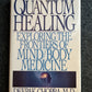 Quantum Healing: Exploring the Frontiers of Mind/Body Medicine by Deepak Chopra