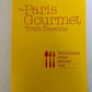 The Paris Gourmet : Restaurants, Shops, Recipes, Tips by Trish Deseine (2013,...
