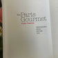 The Paris Gourmet : Restaurants, Shops, Recipes, Tips by Trish Deseine (2013,...