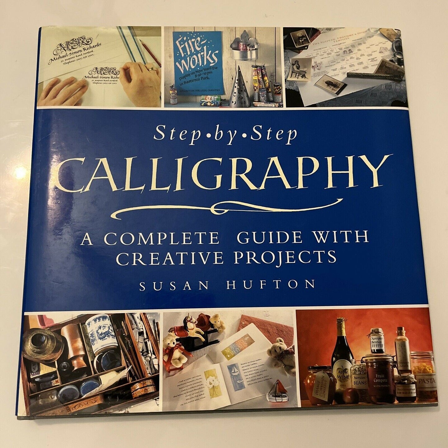 Calligraphy Project Book: A Complete Step-by-step Guide by Susan Hufton 1995