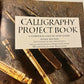 Calligraphy Project Book: A Complete Step-by-step Guide by Susan Hufton 1995