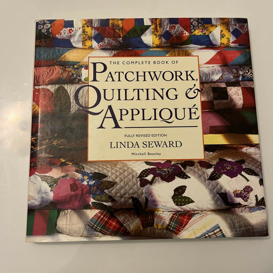 Complete Book of Patchwork, Quilting, and Applique by Linda Seward