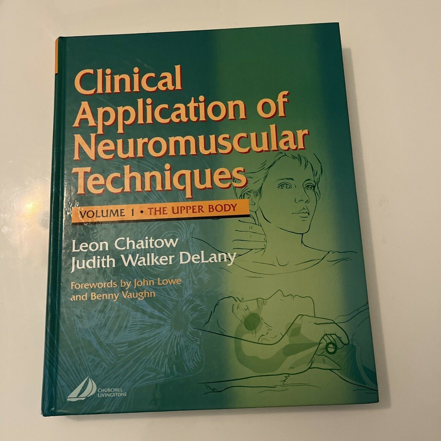 Clinical Application of Neuromuscular Techniques Volume 1 by Leon Chaitow,