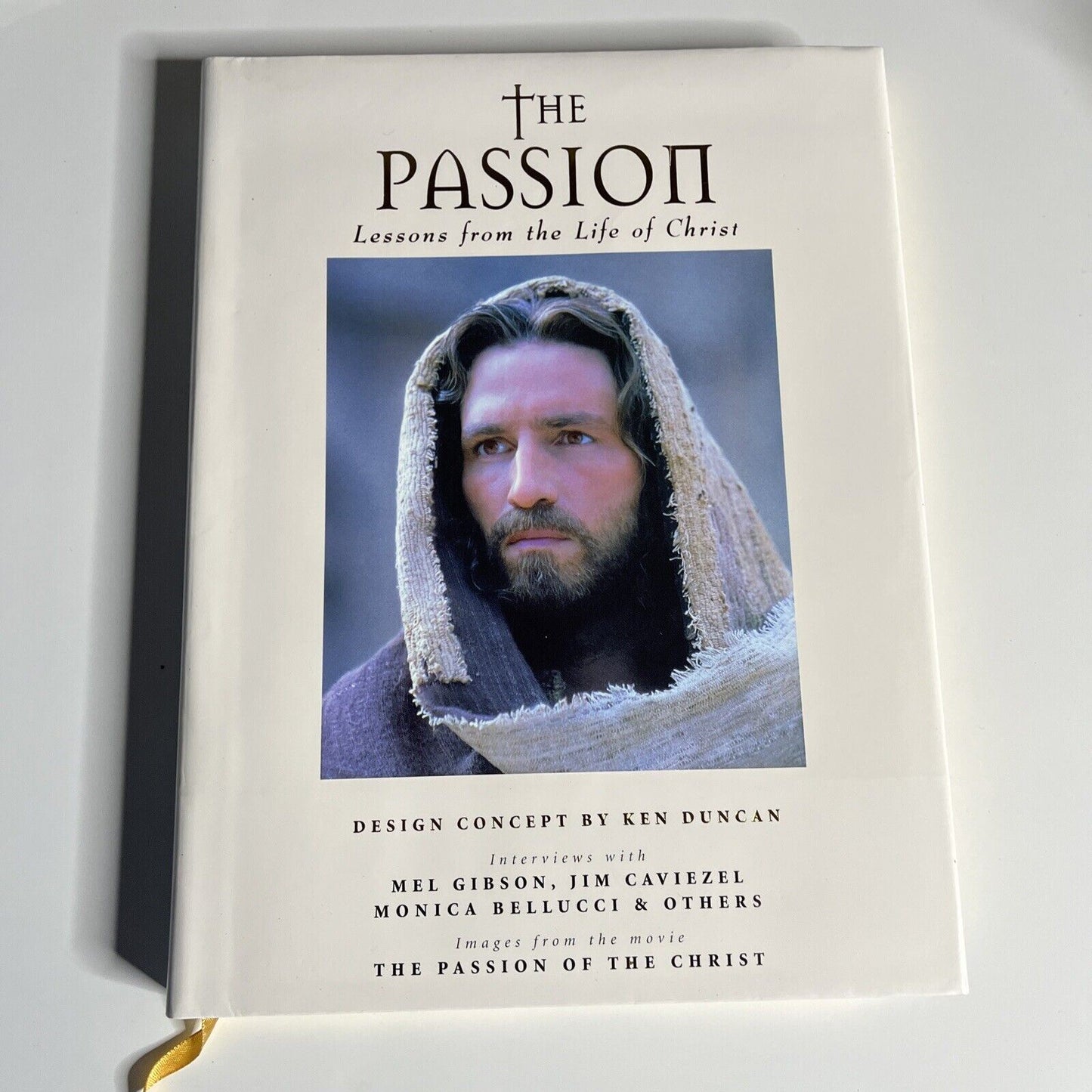 The Passion: Lessons from the Life of Christ by Ken Duncan, Philipe Antonello...