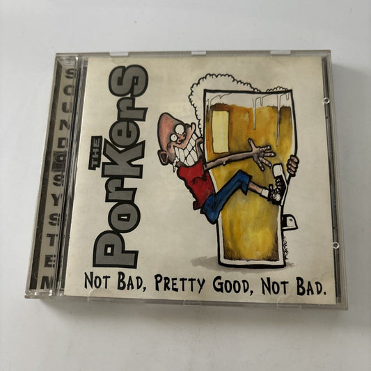 The Porkers - Not Bad, Pretty Good, Not Bad (CD, 1996) 96CDm001