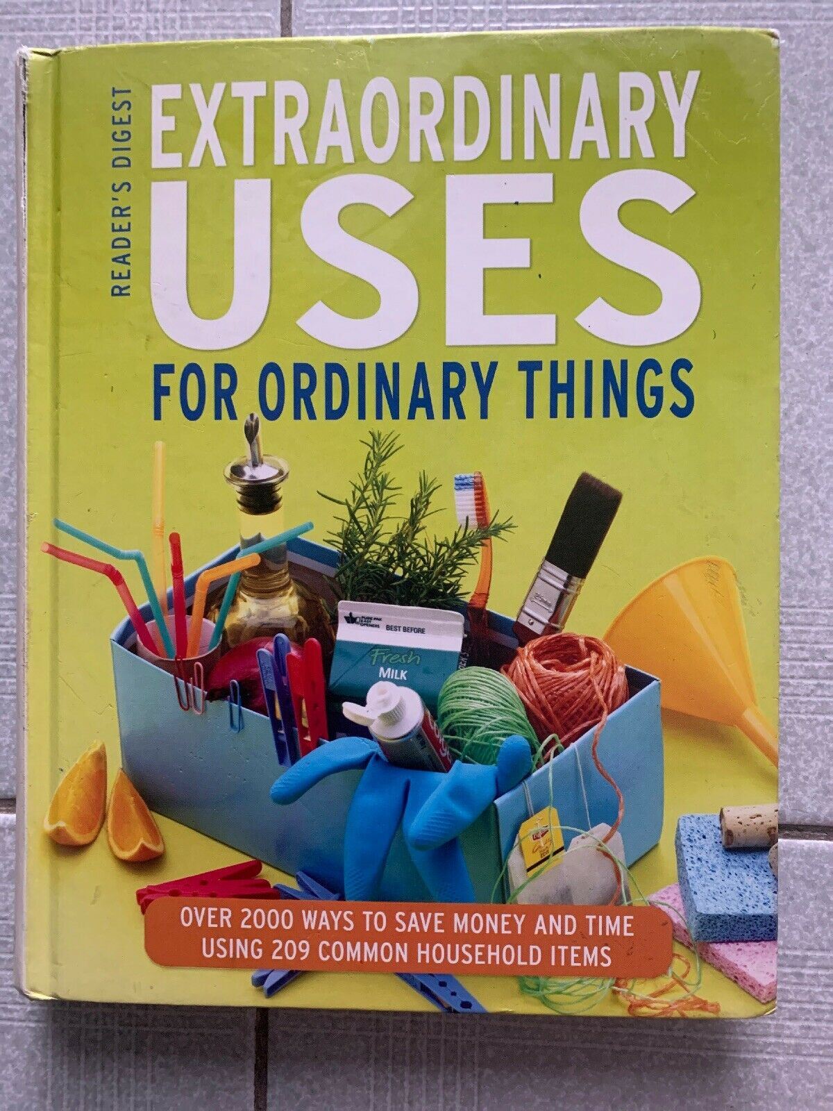 Extraordinary Uses for Ordinary Things: Over 300 Ways to Save Money and Time...