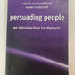 Persuading People: An Introduction to Rhetoric by Cockcroft, Susan 2nd Edition