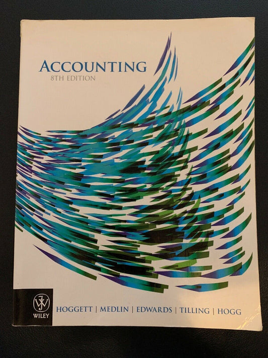 Accounting by John Hoggett, John Medlin, Evelyn Hogg, Matthew Tilling, Lew...