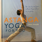 Astanga Yoga For You: A Step-by-step Guide to Power Yoga at Home for Everybody