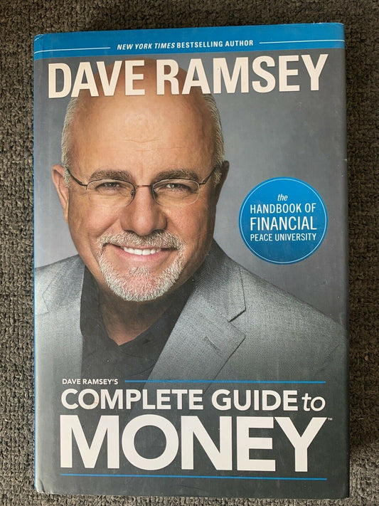 Dave Ramsey's Complete Guide to Money : The Handbook of Financial Peace...