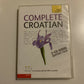 Teach Yourself: Complete Croatian (CD, 2010, 2-Disc) Learn to speak Croatian