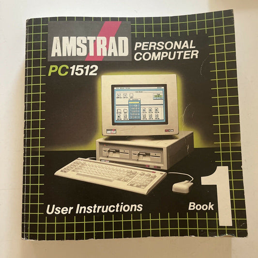 Amstrad PC1512 Personal Computer User Instructions - Book 1 1986