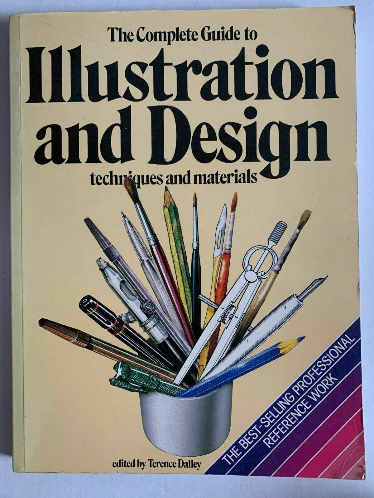 The Complete Guide To Illustration And Design Techniques & Materials 1986